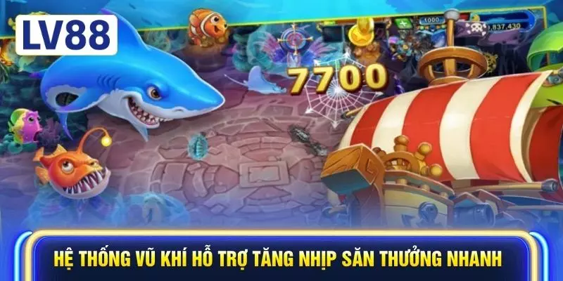 Hệ thống vũ khí hỗ trợ tăng nhịp săn thưởng nhanh