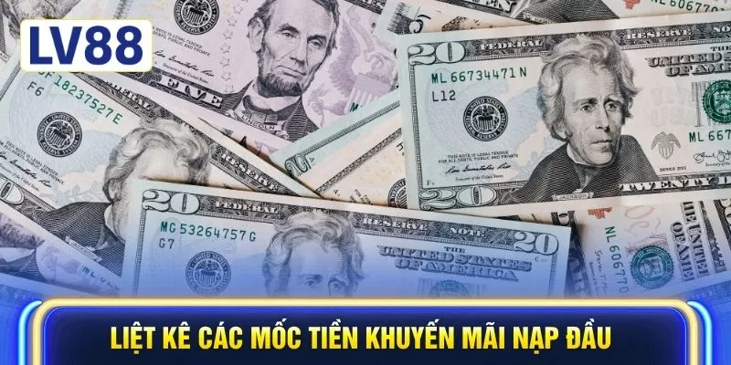 Liệt kê các mốc tiền khuyến mãi nạp đầu